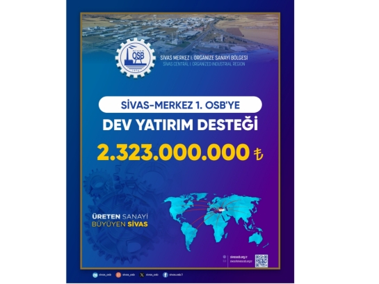 Sivas 1.OSB'YE Dev Yatırım Desteği